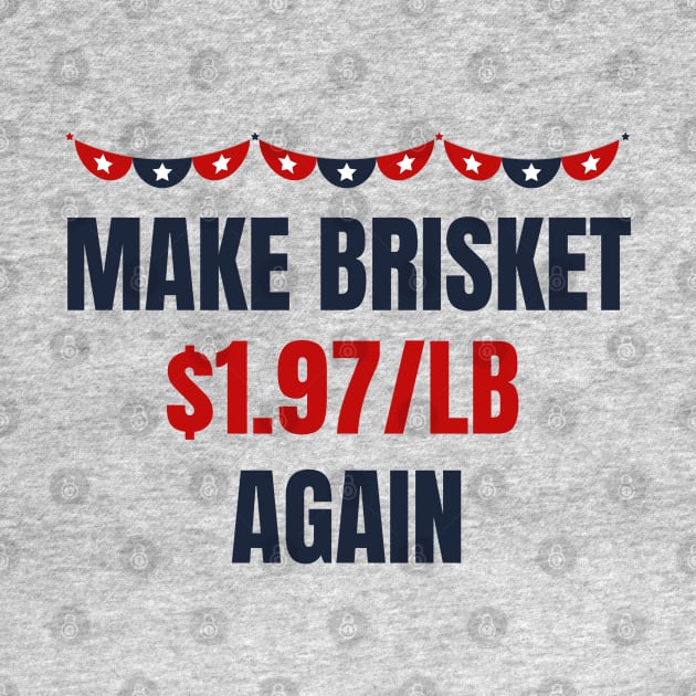 Make Brisket $1.97/LB Again Funny by MalibuSun